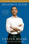 The Center Holds (Obama and His Enemies) by Jonathan Alter, 9781451646085
