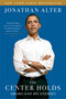 The Center Holds (Obama and His Enemies) by Jonathan Alter, 9781451646085