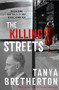 The Killing Streets (Uncovering Australia's first serial murderer) by Tanya Bretherton, 9780733642388