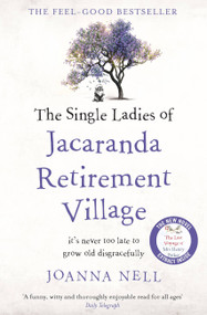 The Single Ladies of Jacaranda Retirement Village by Joanna Nell, 9780733642500