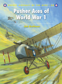 Pusher Aces of World War 1 by Jon Guttman, Mark Styling, Mark Postlethwaite, 9781846034176