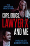 Cops, Drugs, Lawyer X and Me by Paul Dale, Vikki Petraitis, 9780733643804