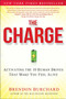 The Charge (Activating the 10 Human Drives That Make You Feel Alive) by Brendon Burchard, 9781451667530