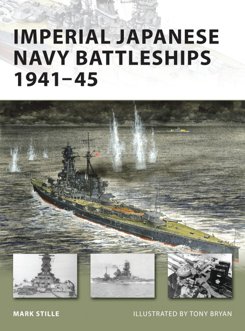 Imperial Japanese Navy Battleships 1941-45 by Mark Stille, Tony Bryan, 9781846032806