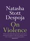 On Violence - 9780733643941 by Natasha Stott Despoja, 9780733643941