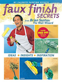 Faux Finish Secrets (From Brian Santos the Wall Wizard) - 9781620456651 by Brian Santos, 9781620456651