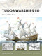 Tudor Warships (1) (Henry VIII's Navy) by Angus Konstam, Tony Bryan, 9781846032516