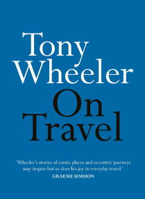 On Travel by Tony Wheeler, 9780733643965