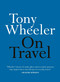 On Travel by Tony Wheeler, 9780733643965