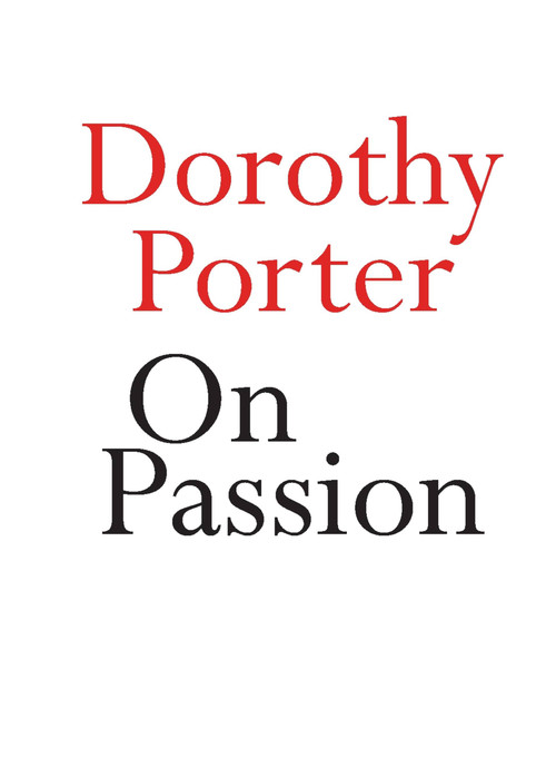 On Passion by Dorothy Porter, 9780733643972