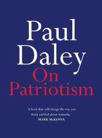 On Patriotism by Paul Daley, 9780733644122
