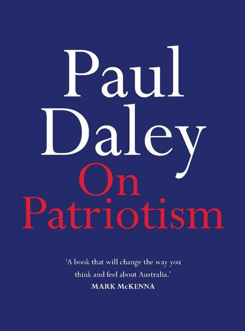 On Patriotism by Paul Daley, 9780733644122