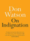 On Indignation by Don Watson, 9780733644214