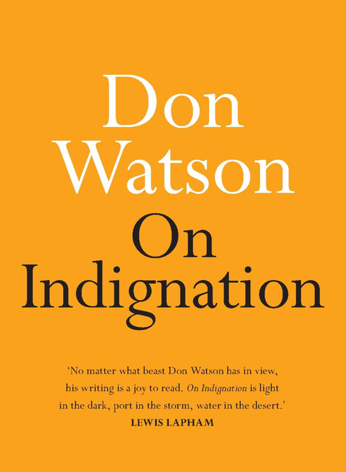 On Indignation by Don Watson, 9780733644214