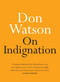 On Indignation by Don Watson, 9780733644214