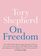 On Freedom by Tory Shepherd, 9780733644276
