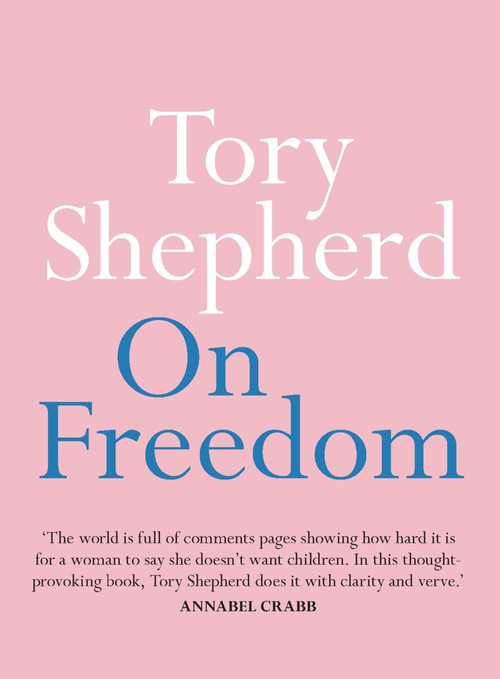 On Freedom by Tory Shepherd, 9780733644276