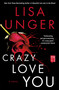 Crazy Love You (A Novel) by Lisa Unger, 9781451691214