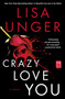 Crazy Love You (A Novel) by Lisa Unger, 9781451691214