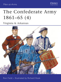 The Confederate Army 1861-65 (4) (Virginia & Arkansas) by Ron Field, Richard Hook, 9781846030321