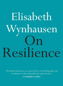 On Resilience by Elisabeth Wynhausen, 9780733644368