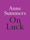 On Luck by Anne Summers, 9780733644443
