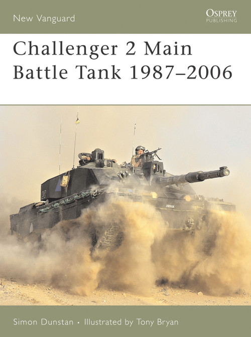 Challenger 2 Main Battle Tank 1987-2006 by Simon Dunstan, Tony Bryan, 9781841768151