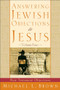Answering Jewish Objections to Jesus (New Testament Objections) by Michael L. Brown, 9780801064265