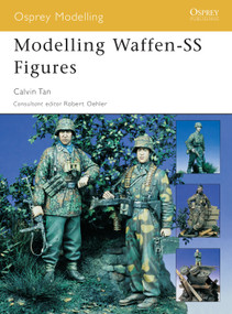 Modelling Waffen-SS Figures by Calvin Tan, Robert Oehler, 9781841768373