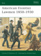 American Frontier Lawmen 1850-1930 by Charles M. Robinson III, Richard Hook, 9781841765754