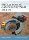 Special Forces Camps in Vietnam 1961-70 by Gordon L. Rottman, Chris Taylor, 9781841768397