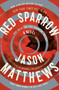 Red Sparrow (A Novel) by Jason Matthews, 9781476706139