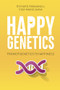 Happy Genetics (From Epigenetics to Happiness) by Pier Mario Biava, Richard Romagnoli, 9781590795101