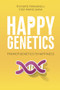 Happy Genetics (From Epigenetics to Happiness) by Pier Mario Biava, Richard Romagnoli, 9781590795101