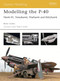 Modelling the P-40 (Hawk 81, Tomahawk, Warhawk and Kittyhawk) by Brett Green, 9781841768236