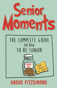 Senior Moments - 9780733645600 by Angus FitzSimons, 9780733645600