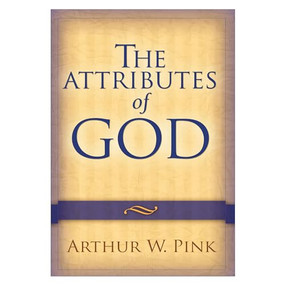 The Attributes of God by Arthur W. Pink, 9780801067723