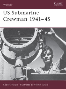 US Submarine Crewman 1941-45 by Robert Hargis, Velimir Vuksic, 9781841765884