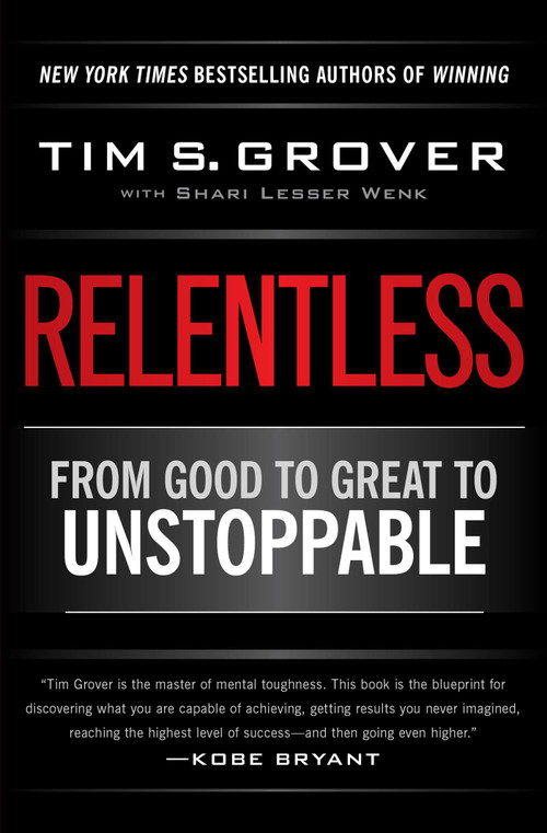 Relentless (From Good to Great to Unstoppable) by Tim S. Grover, Shari Lesser Wenk, 9781476714202