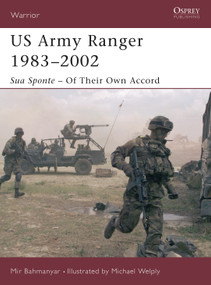 US Army Ranger 1983-2002 (Sua Sponte - Of Their Own Accord) by Mir Bahmanyar, Michael Welply, 9781841765853