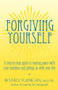 Forgiving Yourself (A Step-By-Step Guide to Making Peace With Your Mistakes and Getting on With Your Life) by Beverly Flanigan, 9781620455326