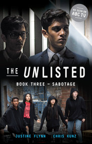 The Unlisted: Sabotage (Book 3) by Chris Kunz, Justine Flynn, 9780734419590