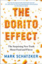 The Dorito Effect (The Surprising New Truth About Food and Flavor) by Mark Schatzker, 9781476724232