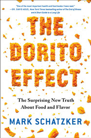The Dorito Effect (The Surprising New Truth About Food and Flavor) by Mark Schatzker, 9781476724232