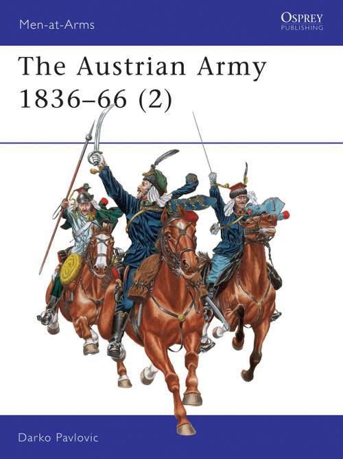 The Austrian Army 1836-66 (2) (Cavalry) by Darko Pavlovic, Darko Pavlovic, 9781855328006