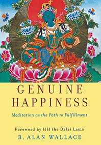 Genuine Happiness (Meditation as the Path to Fulfillment) - 9780471469841 by B. Alan Wallace, The Dalai Lama, 9780471469841