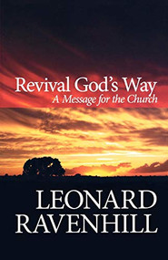 Revival God's Way (A Message for the Church) by Leonard Ravenhill, 9780764203022