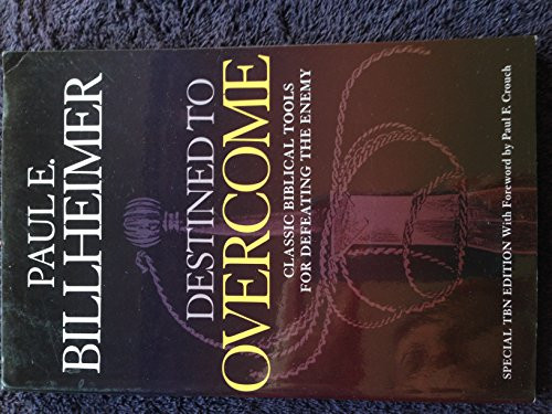 Destined to Overcome by Paul E. Billheimer, Paul F. Crouch, 9780764203046