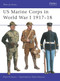 US Marine Corps in World War I 1917-18 by Mark Henry, Darko Pavlovic, 9781855328525