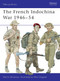 The French Indochina War 1946-54 by Martin Windrow, Mike Chappell, 9781855327894